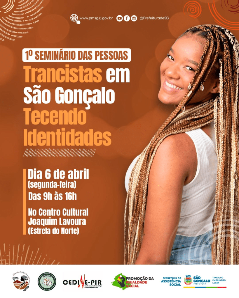 Cartaz do 1º Seminário das Pessoas Transcistas em São Gonçalo, abordando o tema 'Tecendo Identidades'. Data: 6 de abril, das 9h às 16h, no Centro Cultural Joaquim Lavoura.