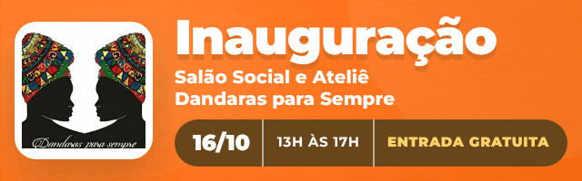 Espaço Sociocultural Dandaras para Sempre: inauguração do Ateliê de Costura e da Incubadora de Empreendimentos da Beleza, em 16 de outubro, das 13h às 17h, em São Gonçalo. Entrada gratuita.